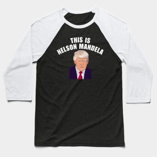 This is Nelson Mandela Trump Baseball T-Shirt